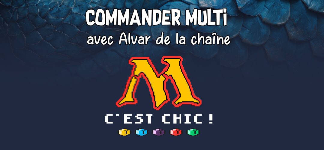 Commander Multi avec Magic C'est Chic ! 5€
