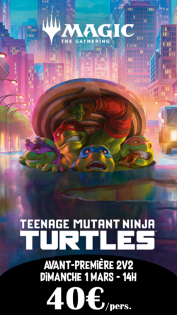Avant-Première 2v2 Tortue Ninja Dimanche 14h
