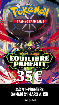 Pokémon Avant-première ME03 - Samedi 11h