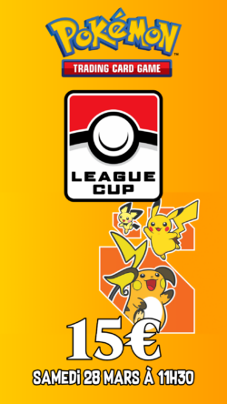 Coupe de Ligue Pokémon - Samedi 28 mars